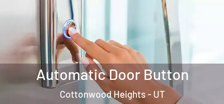  Automatic Door Button Cottonwood Heights - UT