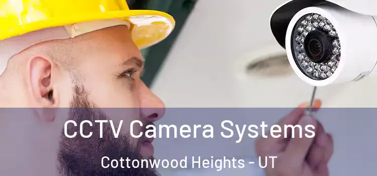  CCTV Camera Systems Cottonwood Heights - UT