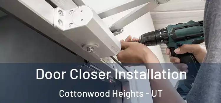  Door Closer Installation Cottonwood Heights - UT