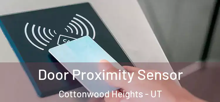  Door Proximity Sensor Cottonwood Heights - UT