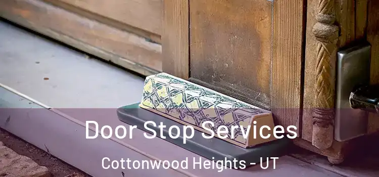 Door Stop Services Cottonwood Heights - UT