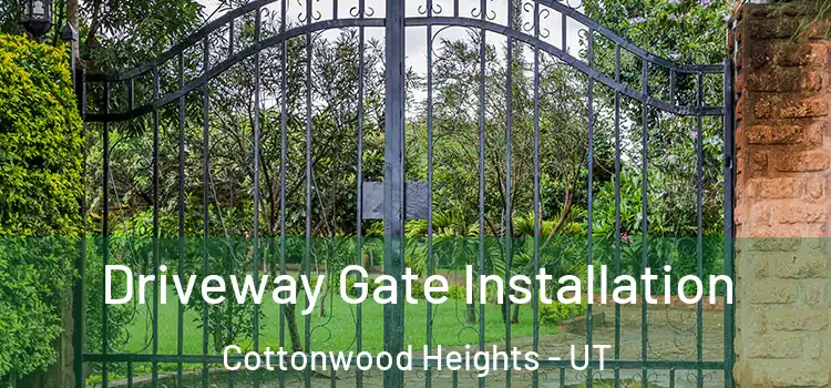  Driveway Gate Installation Cottonwood Heights - UT