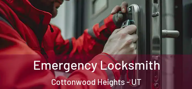  Emergency Locksmith Cottonwood Heights - UT