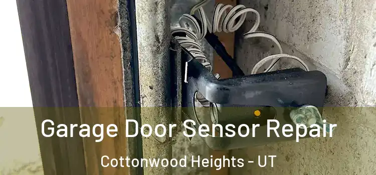  Garage Door Sensor Repair Cottonwood Heights - UT