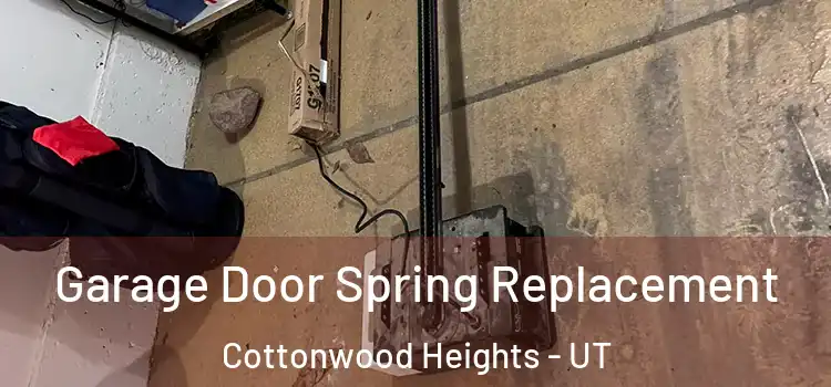  Garage Door Spring Replacement Cottonwood Heights - UT