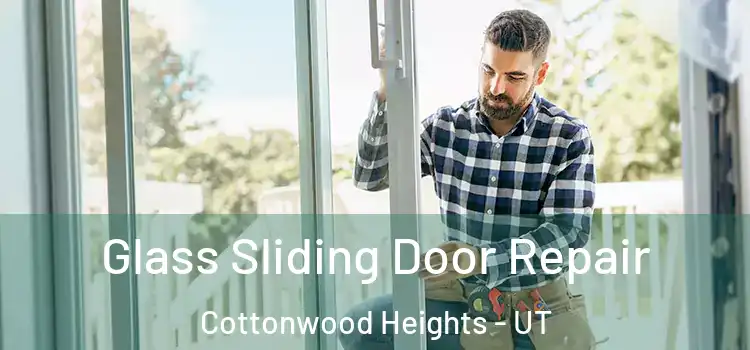  Glass Sliding Door Repair Cottonwood Heights - UT