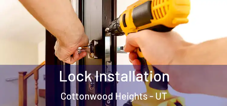  Lock Installation Cottonwood Heights - UT
