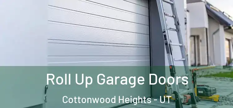  Roll Up Garage Doors Cottonwood Heights - UT